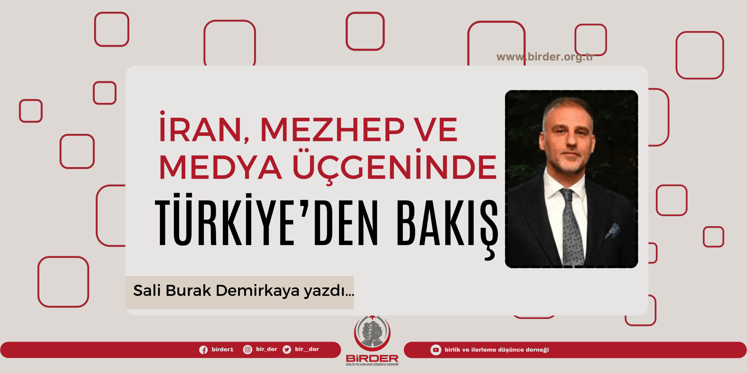 İran, Mezhep ve Medya Üçgeninde Türkiye’den Bakış-Salih Burak Demirkaya