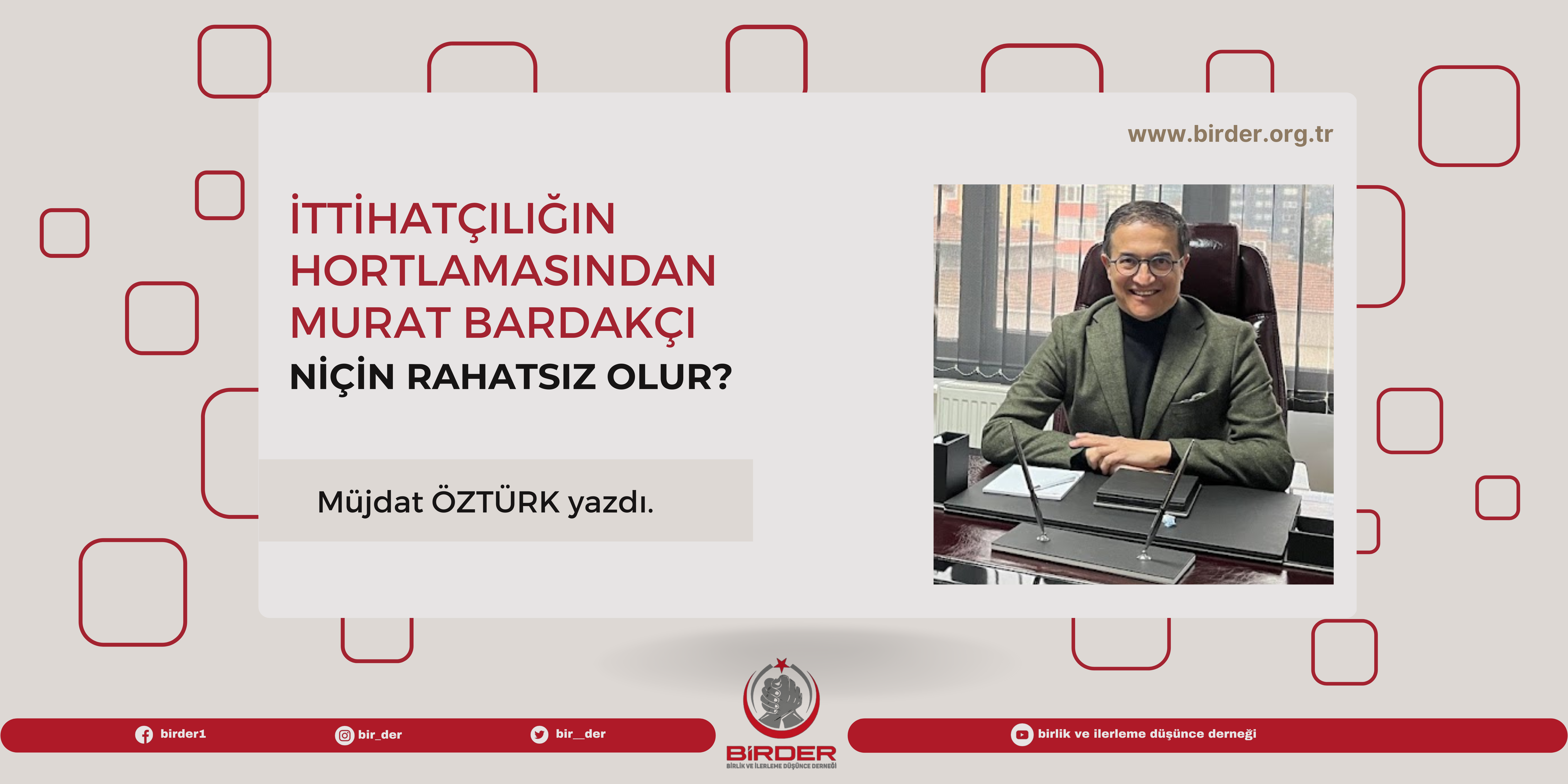 İttihatçılığın Hortlamasından Bardakçı Niçin Rahatsız Olur? Müjdat ÖZTÜRK