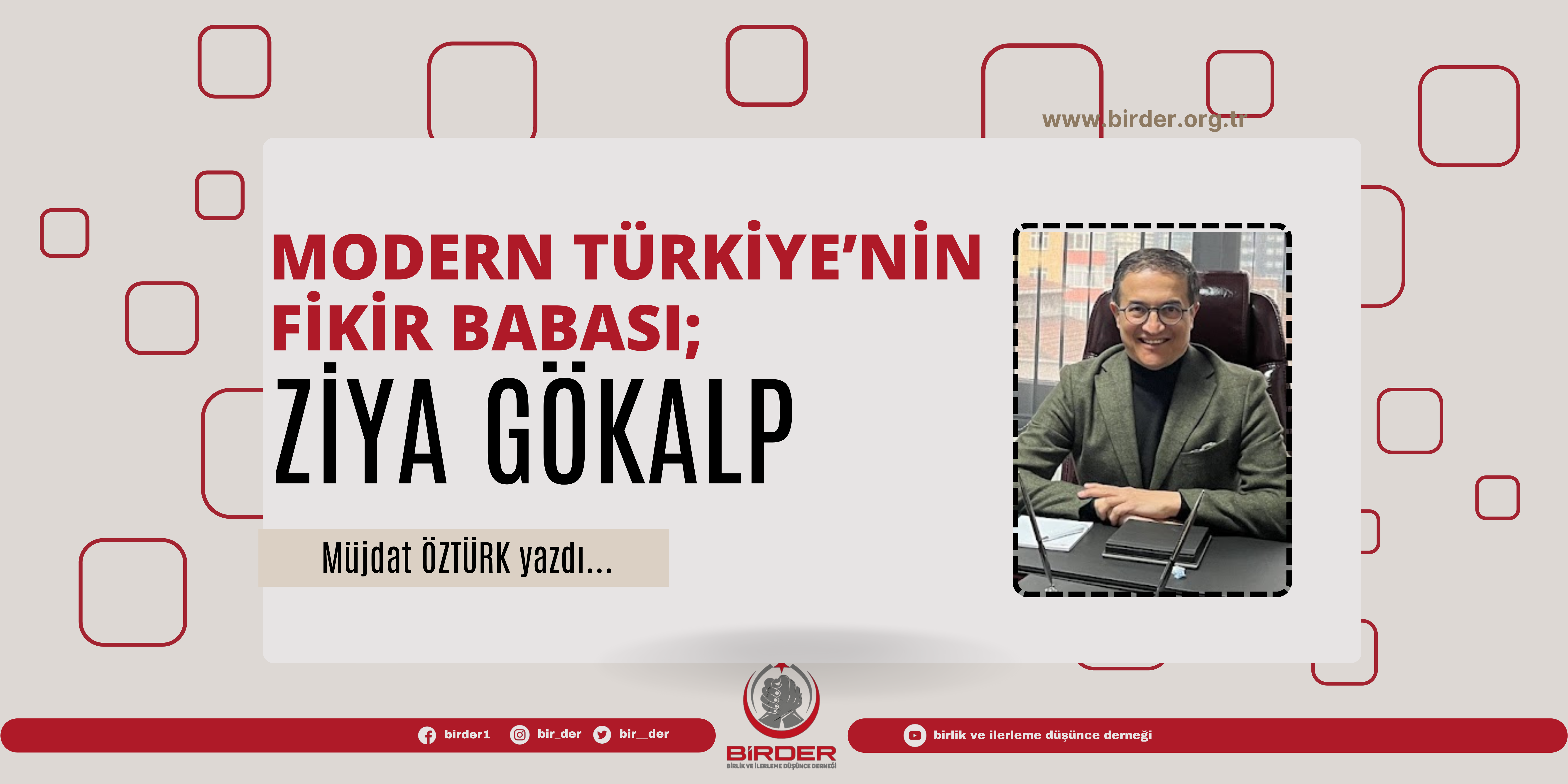 Modern Türkiye’nin Fikir Babası; Ziya GÖKALP – Müjdat ÖZTÜRK