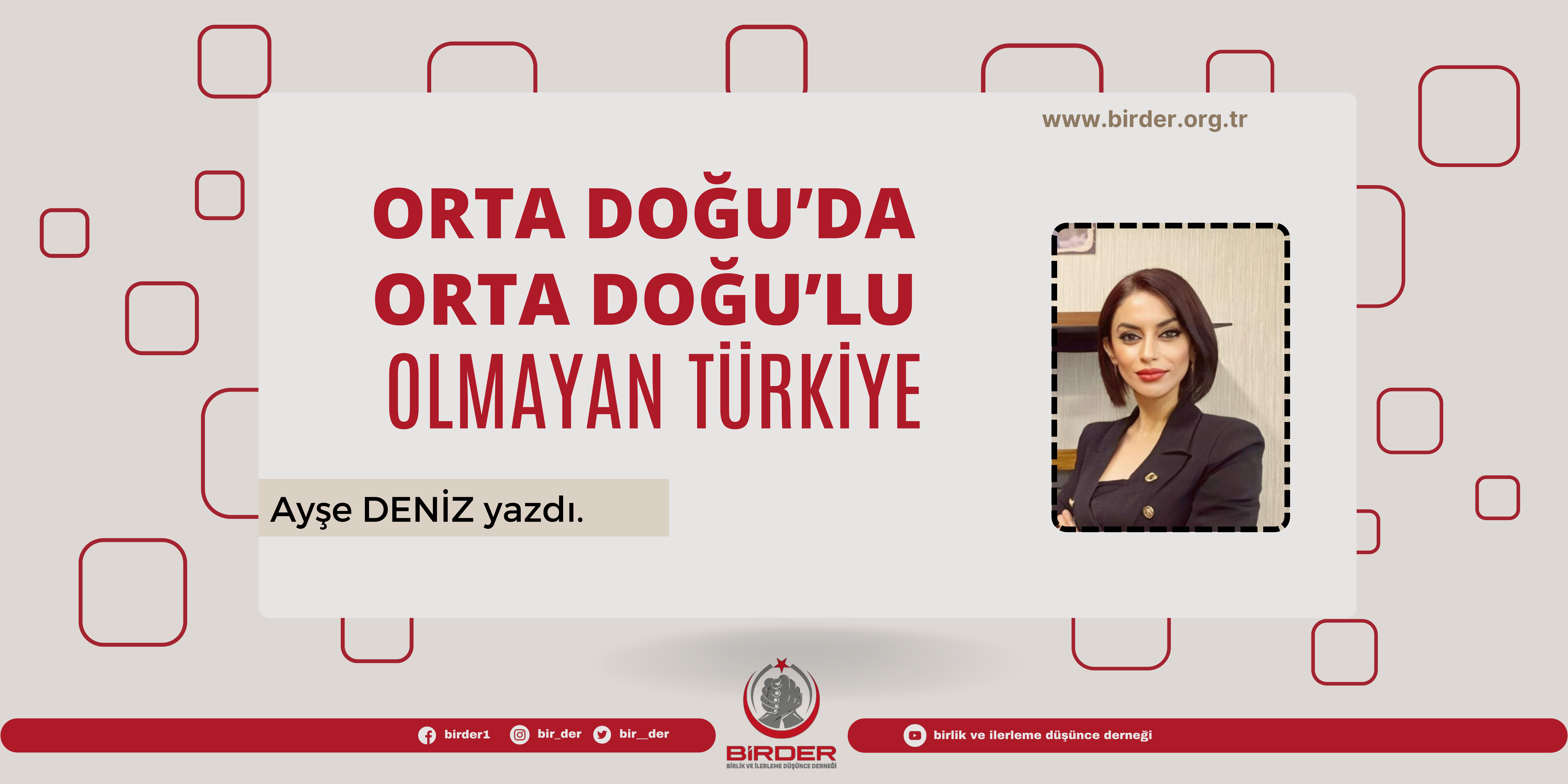 Orta Doğu’da / Orta Doğulu Olmayan Türkiye -Ayşe Deniz