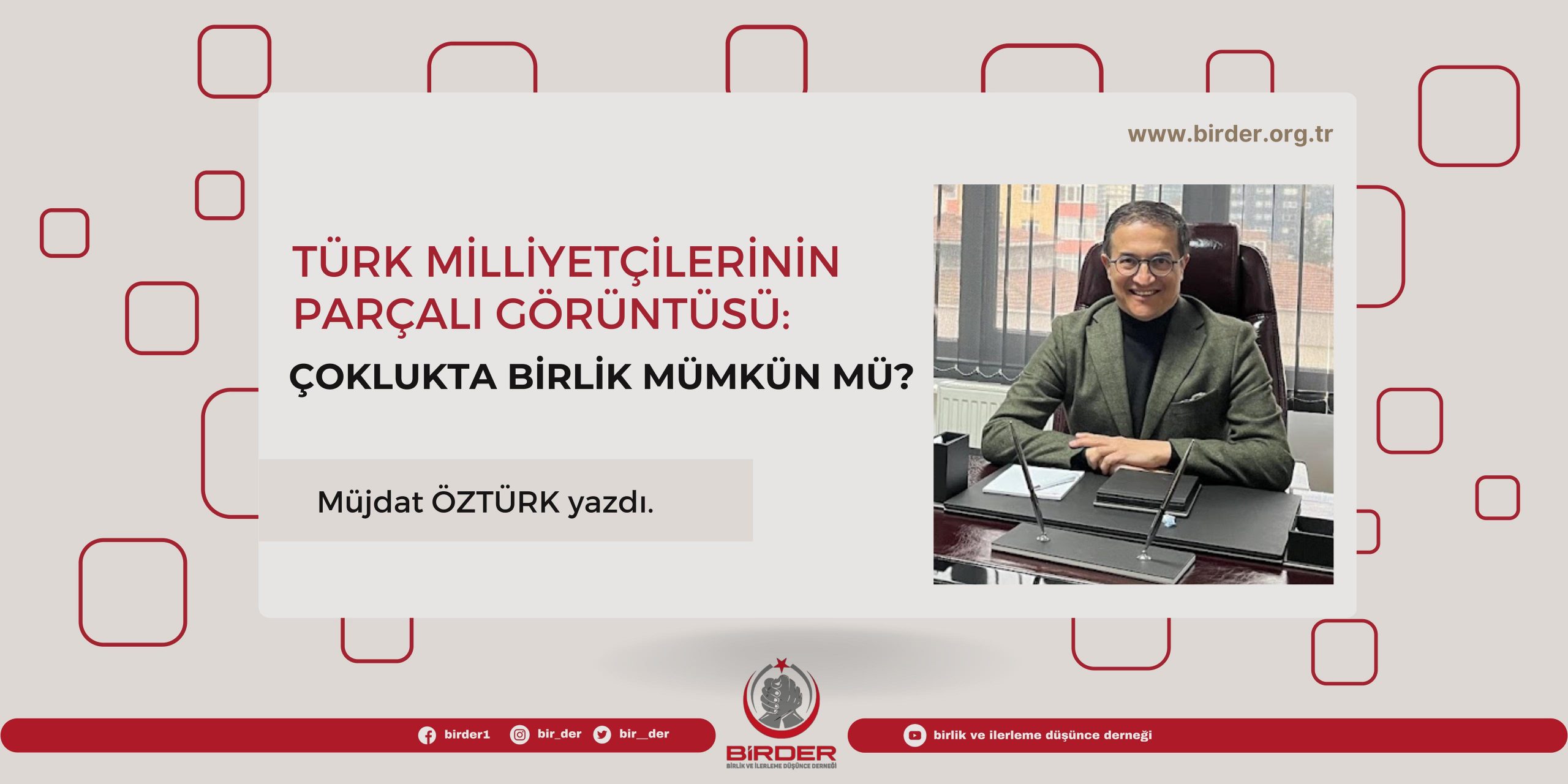 Türk Milliyetçilerinin Parçalı Görüntüsü; Çoklukta Birlik Mümkün mü? Müjdat ÖZTÜRK