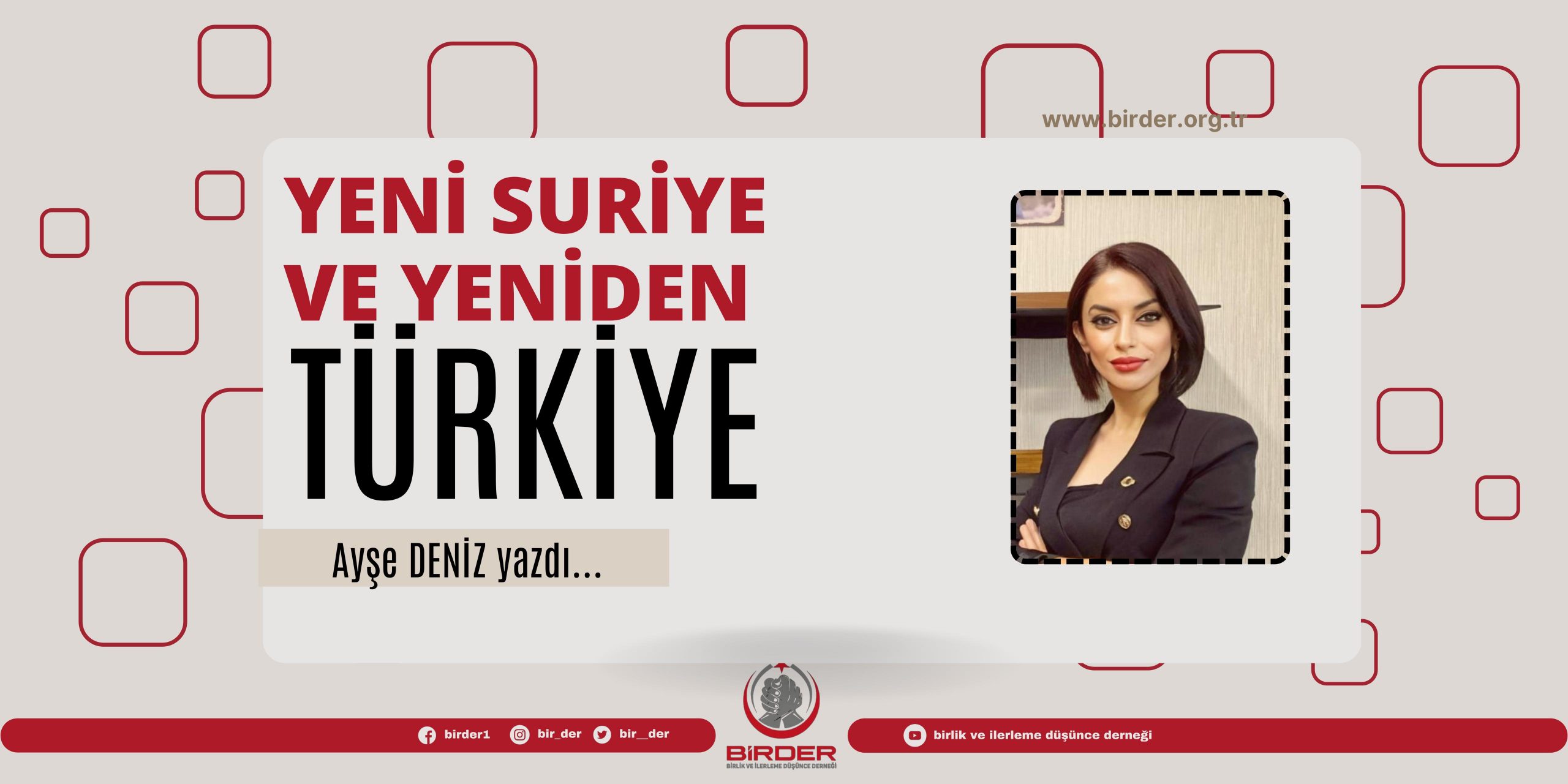 Yeni Suriye ve Yeniden Türkiye – Ayşe DENİZ